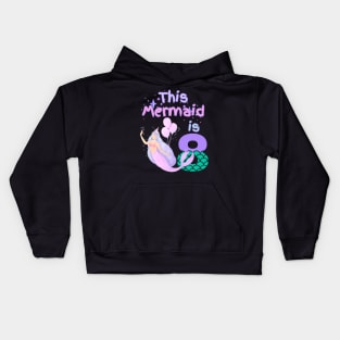 This Mermaid is 8 years old Happy 8th birthday to the little Mermaid Kids Hoodie